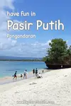 Explore Pasir Putih, the best beach in Pangandaran. Find out what to expect, what to do, and how to go to Pasir Putih beach here!