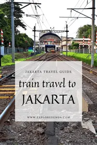 Check the train schedules, know how to book train tickets, and which train stations you will embark to travel to Jakarta.
