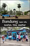 Planning to go to Bandung? Find out where is Bandung, the time zone it is at, and the weather in Bandung first!