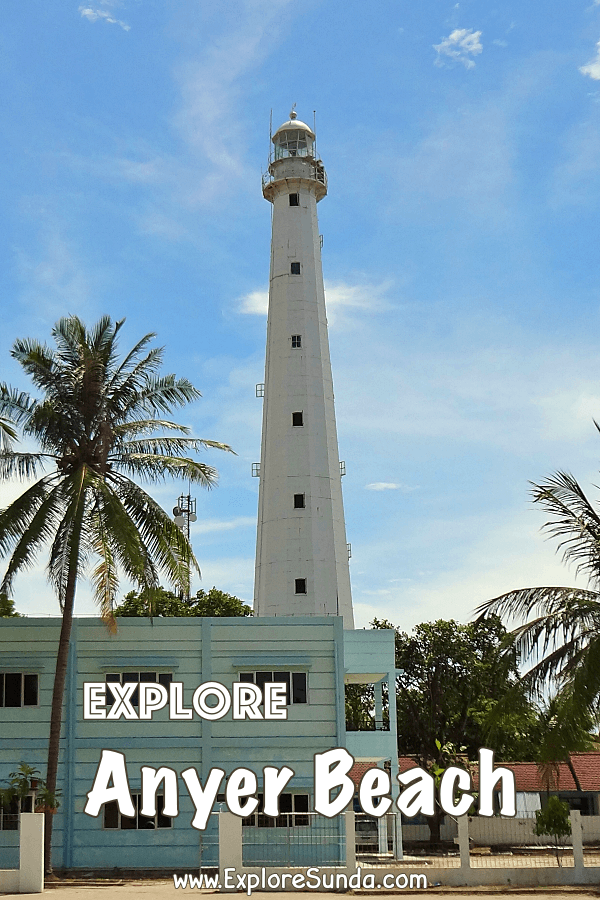 Explore Anyer Beach, the most famous beach in the west coast of Java island and visit Anyer Lighthouse | #ExploreSunda #Anyer