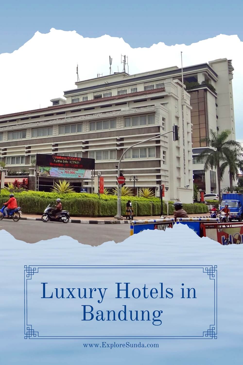 The Grand Hotel Preanger Bandung, the luxury hotel in Bandung | A historical hotel that witnessed the first Asian African Conference (the 1955 Bandung Conference) | #ExploreSunda