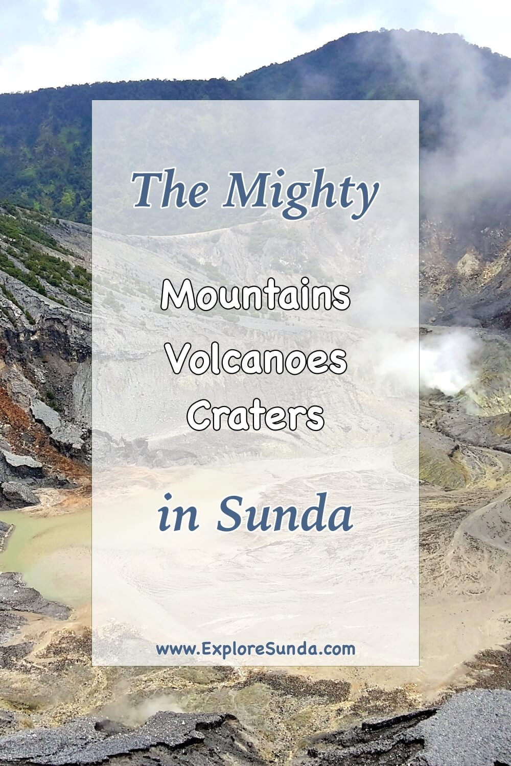 Explore the mighty mountains, active volcanoes, and craters in the land of Sunda | #ExploreSunda